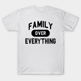 Family Over Everything T-Shirt